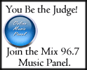 Join the Mix 96.7 Music Panel!